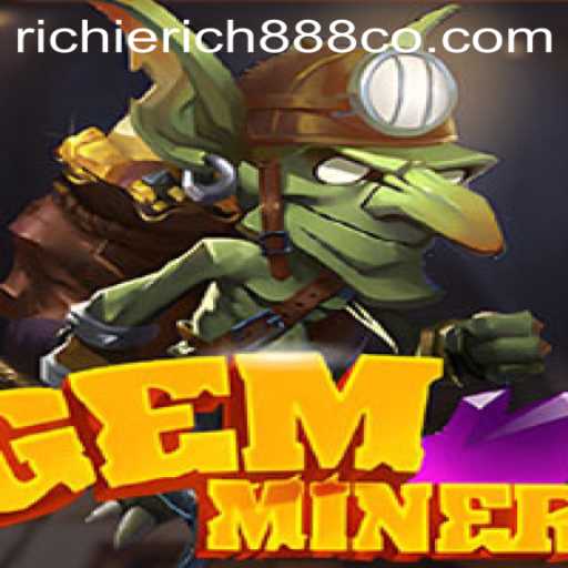 GemMiner and Richie Rich 888: Unearth Riches in the New Gaming Era